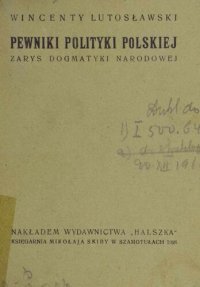 cover of the book Pewniki polityki polskiej. Zarys dogmatyki narodowej