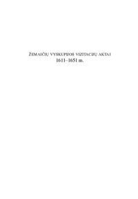 cover of the book Žemaičių vyskupijos vizitacijų aktai (1611-1651 m.) = Acta visitationum dioecesis Samogitiae (A. D. 1611-1651)