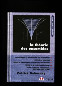 cover of the book La théorie des ensembles. Introduction à une théorie de l'infini et des grands cardinaux