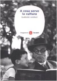 cover of the book A cosa serve la cultura. Quattordici contributi