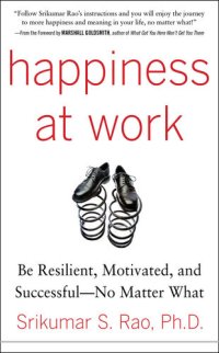 cover of the book Happiness at Work: Be Resilient, Motivated, and Successful - No Matter What