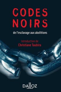 cover of the book Codes noirs. de l'esclavage aux abolitions