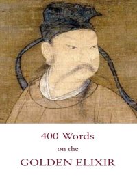 cover of the book Four Hundred Words on the Golden Elixir: A Poetical Classic of Taoist Internal Alchemy