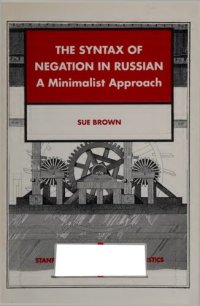 cover of the book The Syntax of Negation in Russian: A Minimalist Approach