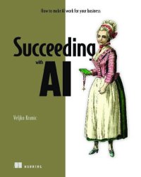 cover of the book Succeeding with AI