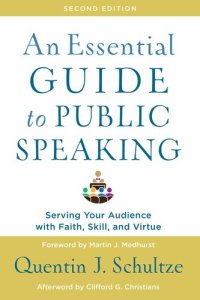 cover of the book An Essential Guide to Public Speaking: Serving Your Audience with Faith, Skill, and Virtue