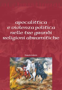 cover of the book Apocalittica e violenza politica nelle tre grandi religioni abramitiche