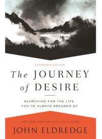 cover of the book The Journey of Desire: Searching for the Life You've Always Dreamed of