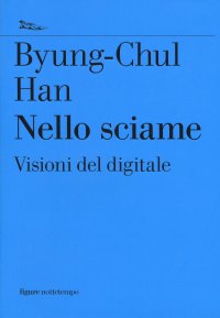 cover of the book Nello sciame. Visioni del digitale