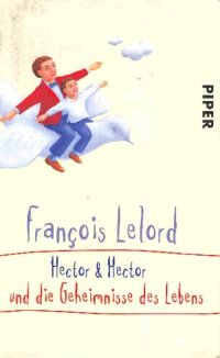 cover of the book Hector & Hector und die Geheimnisse des Leben