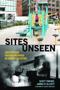 cover of the book Sites Unseen: Uncovering Hidden Hazards in American Cities