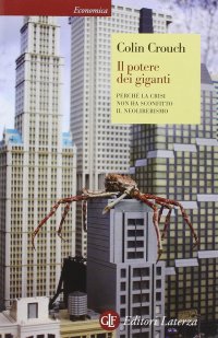 cover of the book Il potere dei giganti. Perché la crisi non ha sconfitto il neoliberismo