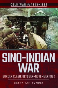 cover of the book Sino-Indian War: Border Clash: October-November 1962