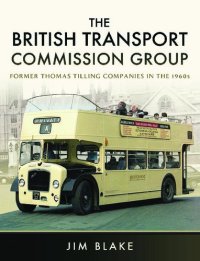 cover of the book The British Transport Commission Group: Former Thomas Tilling Companies in the 1960s