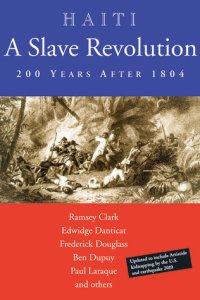 cover of the book Haiti: A Slave Revolution: 200 Years After 1804