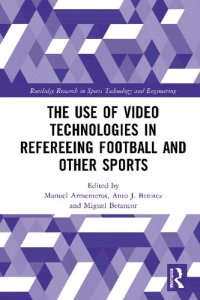 cover of the book The Use of Video Technologies in Refereeing Football and Other Sports