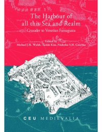 cover of the book The Harbour of all this Sea and Realm: Crusader to Venetian Famagusta