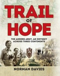 cover of the book Trail of Hope: The Anders Army, an Odyssey Across Three Continents