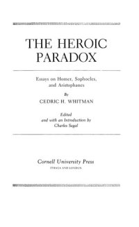 cover of the book The Heroic Paradox: Essays on Homer, Sophocle, and Aristophanes