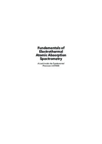 cover of the book Fundamentals Of Electrothermal Atomic Absorption Spectrometry: A Look Inside The Fundamental Processes In ETAAS