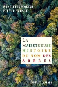 cover of the book La Majestueuse histoire du nom des arbres: Du modeste noisetier au séquoia géant