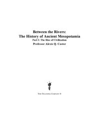 cover of the book Between the rivers : the history of ancient Mesopotamia