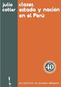 cover of the book Clases, estado y nación en el Perú