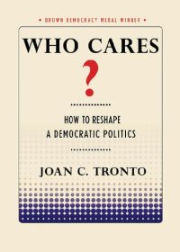 cover of the book Who Cares? How to Reshape a Democratic Politics