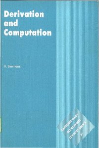 cover of the book Derivation and Computation: Taking the Curry-Howard Correspondence Seriously