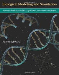 cover of the book Biological Modeling and Simulation: A Survey of Practical Models, Algorithms, and Numerical Methods