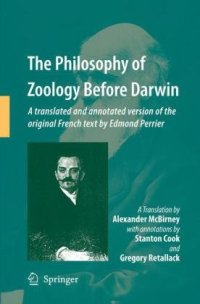 cover of the book The Philosophy of Zoology Before Darwin: A translated and annotated version of the original French text by Edmond Perrier