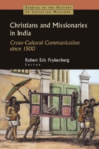 cover of the book Christians and Missionaries in India: Cross-cultural Communication Since 1500