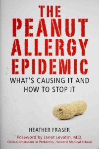 cover of the book The Peanut Allergy Epidemic: What's Causing It and How to Stop It (Caused by Vaccines)