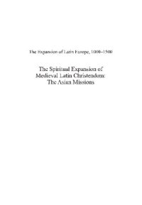 cover of the book The Spiritual Expansion of Medieval Latin Christendom: The Asian Missions