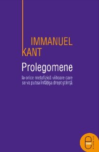 cover of the book Prolegomene la orice metafizică viitoare care se va putea înfăţişa drept ştiinţă