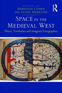 cover of the book Space in the Medieval West: Places, Territories, and Imagined Geographies