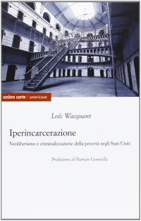 cover of the book Iperincarcerazione. Neoliberismo e criminalizzazione della povertà negli Stati Uniti