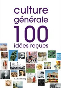 cover of the book Culture générale, 100 idées reçues