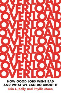 cover of the book Overload: How Good Jobs Went Bad and What We Can Do about It