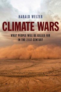 cover of the book Climate Wars: What People Will Be Killed for in the 21st Century