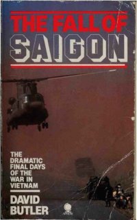 cover of the book The Fall of Saigon: Scenes From The Sudden End Of A Long War