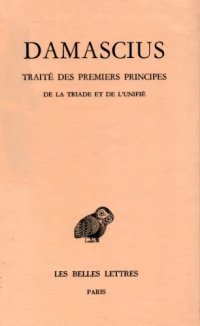 cover of the book Damascius: Traité des premiers principes. Tome II: De la triade et de l’unifié