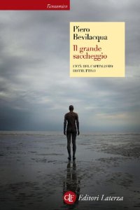 cover of the book Il grande saccheggio. L'età del capitalismo distruttivo