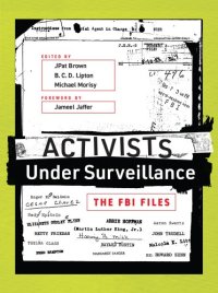 cover of the book Activists Under Surveillance: The FBI Files