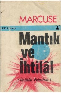 cover of the book Mantık ve İhtilal (İhtilalin Felsefesi) Cilt 1