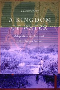 cover of the book A Kingdom of Water: Adaptation and Survival in the Houma Nation