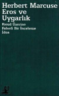 cover of the book Eros ve Uygarlık: Freud Üzerine Felsefi Bir İnceleme