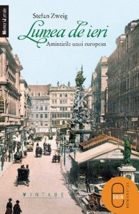 cover of the book Lumea de ieri. Amintirile unui european