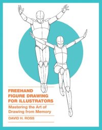 cover of the book Freehand figure drawing for illustrators: mastering the art of drawing from memory