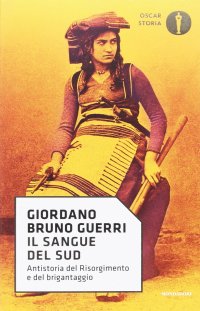 cover of the book Il sangue del Sud. Antistoria del Risorgimento e del brigantaggio